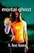 Mortal Ghost