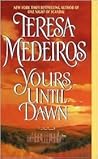 Yours Until Dawn by Teresa Medeiros