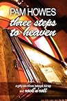 Three Steps to Heaven by Pam Howes