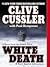 White Death by Clive Cussler