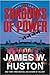 The Shadows of Power by James W. Huston The Shadows of Power by James W. Huston