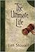 The Ultimate Life by Jim Stovall The Ultimate Life by Jim Stovall