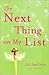 The Next Thing on My List