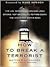 How to Break a Terrorist: The U.S. Interrogators Who Used Brains, Not Brutality, to Take Down the Deadliest Man in Iraq