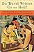 Do Travel Writers Go to Hell? by Thomas Kohnstamm