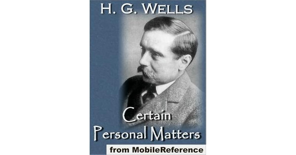 Certain Personal Matters by H.G. Wells