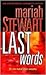Last Words by Mariah Stewart Last Words by Mariah Stewart