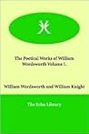 The Poetical Works Of William Wordsworth, Vol. 1