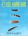 Fly High, Hammie Hawk