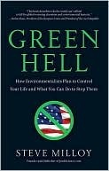 Green Hell: How Environmentalists Plan to Control Your Life and What You Can Do to Stop Them (Kindle Edition)
