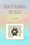 Book of Blognots, Not Blogs Book of Blognots, Not Blogs