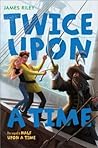 Twice Upon a Time by James  Riley