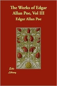 The Works of Edgar Allan Poe, Volume 3 (Kindle Edition)