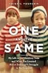 One and the Same: My Life as an Identical Twin and What I've Learned About Everyone's Struggle to Be Singular Book cover for One and the Same: My Life as an Identical Twin and What I've Learned About Everyone's Struggle to Be Singular