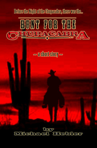 Hunt for the Chupacabra (a Chupacabra Series micro story)