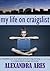 My Life on Craigslist by Alexandra Ares