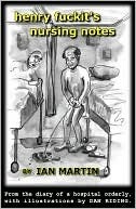 Henry Fuckit's Nursing Notes (The Life of Henry Fuckit)