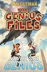Never Say Genuis by Dan Gutman