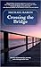 Crossing the Bridge