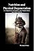 Nutrition and Physical Degeneration by Weston A. Price Nutrition and Physical Degeneration by Weston A. Price
