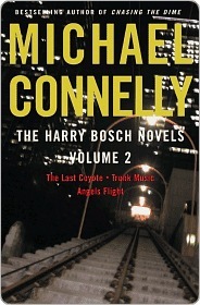 The Harry Bosch Novels, Volume 2: The Last Coyote / Trunk Music / Angels Flight (Harry Bosch, #4-6)