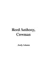 Reed Anthony, Cowman