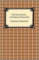 The Short Stories of Katherine Mansfield (Kindle Edition)