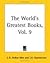 The World's Greatest Books, Volume 9 by Arthur Mee