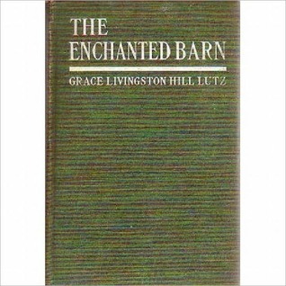 The Enchanted Barn By Grace Livingston Hill