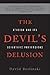 The Devil's Delusion: Atheism and Its Scientific Pretensions