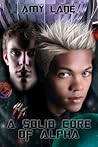 A Solid Core of Alpha by Amy Lane
