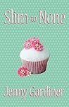 Slim to None by Jenny Gardiner