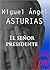 El señor presidente by Miguel Ángel Asturias