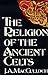 The Religion of the Ancient Celts