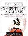 Business and Competitive Analysis: Effective Application of New and Classic Methods Business and Competitive Analysis: Effective Application of New and Classic Methods