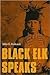 Black Elk Speaks by John G. Neihardt