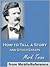 How to Tell a Story and other Essays