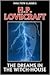 The Dreams in the Witch House & Other Weird Stories by H.P. Lovecraft The Dreams in the Witch House & Other Weird Stories by H.P. Lovecraft