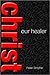 Christ our Healer – A Scrip...