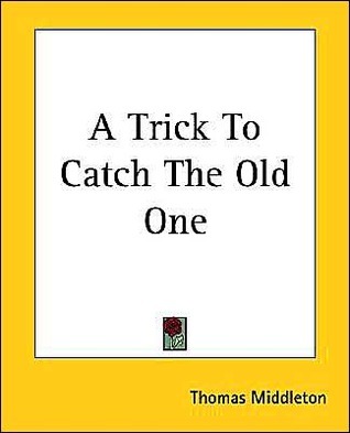 Trick to Catch the Old One