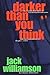 Darker Than You Think by Jack Williamson