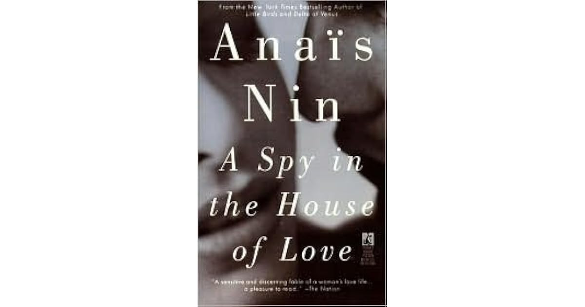 A Spy In The House Of Love by Anaïs Nin