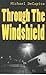 Through The Windshield (Kindle Edition)