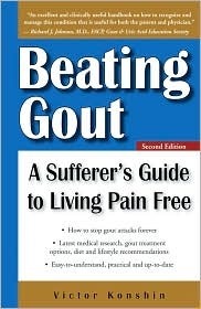 Beating Gout: A Sufferer's Guide to Living Pain Free