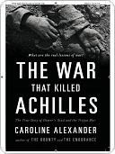 The War That Killed Achilles: The True Story of Homer's Iliad and the Trojan War