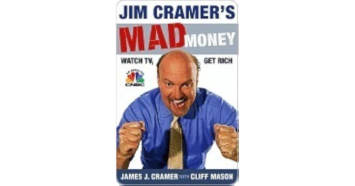 Jim Cramer's Mad Money Watch TV, Get Rich by James J. Cramer