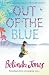 Out of the Blue by Belinda Jones Out of the Blue by Belinda Jones
