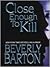 Close Enough To Kill by Beverly Barton