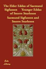 The Elder Eddas of Saemund Sigfusson; and the Younger Eddas of Snorre Sturleson (Kindle Edition)