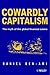 Cowardly Capitalism: The Myth of The Global Financial Casino
